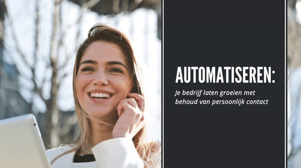 Automatiseren: Je bedrijf laten groeien met behoud van persoonlijk contact